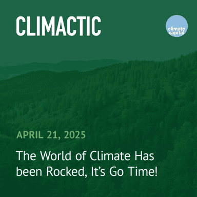 The World of Climate Has been Rocked, It’s Go Time!